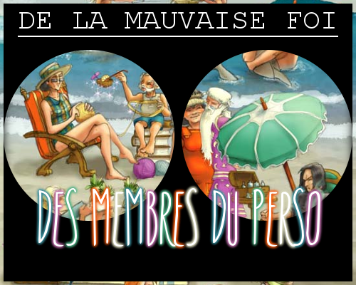 Mauvaise foi des membres du perso